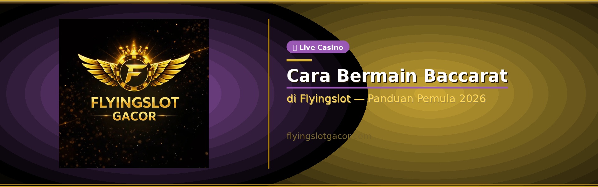 Cara Bermain Baccarat di Flyingslot — Panduan Pemula 2026