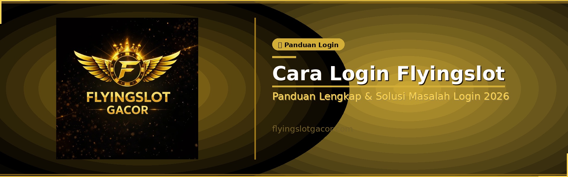 Cara Login Flyingslot yang Benar 2026 — Panduan Lengkap