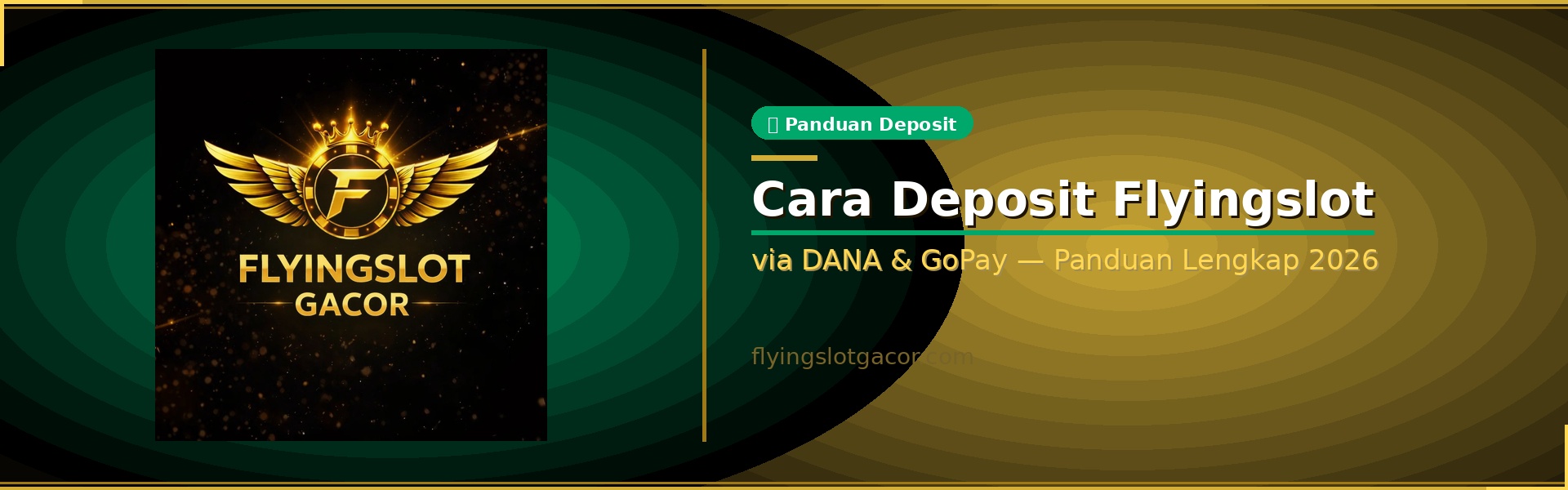Cara Deposit Flyingslot via DANA & GoPay 2026 — Panduan Lengkap