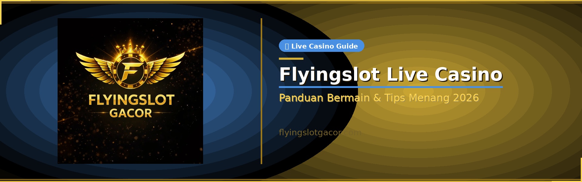 Flyingslot Live Casino — Panduan Bermain & Tips Menang 2026