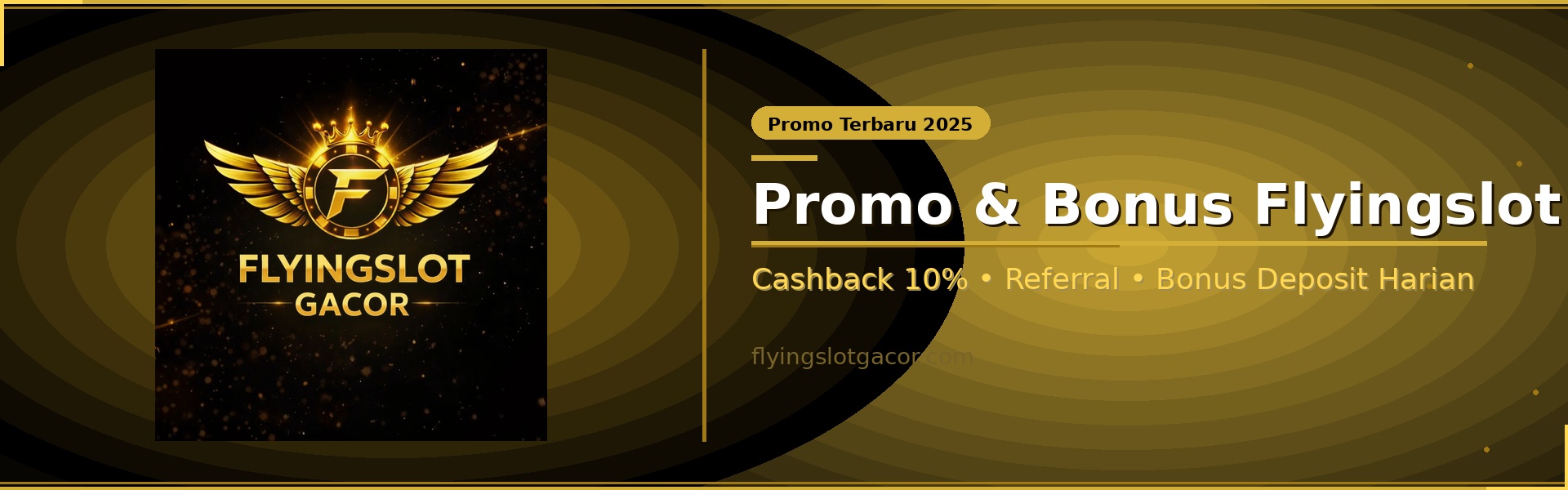 Promo & Bonus Flyingslot 2026 — Welcome Package, Cashback Slot, Rollingan Multi-Tier
