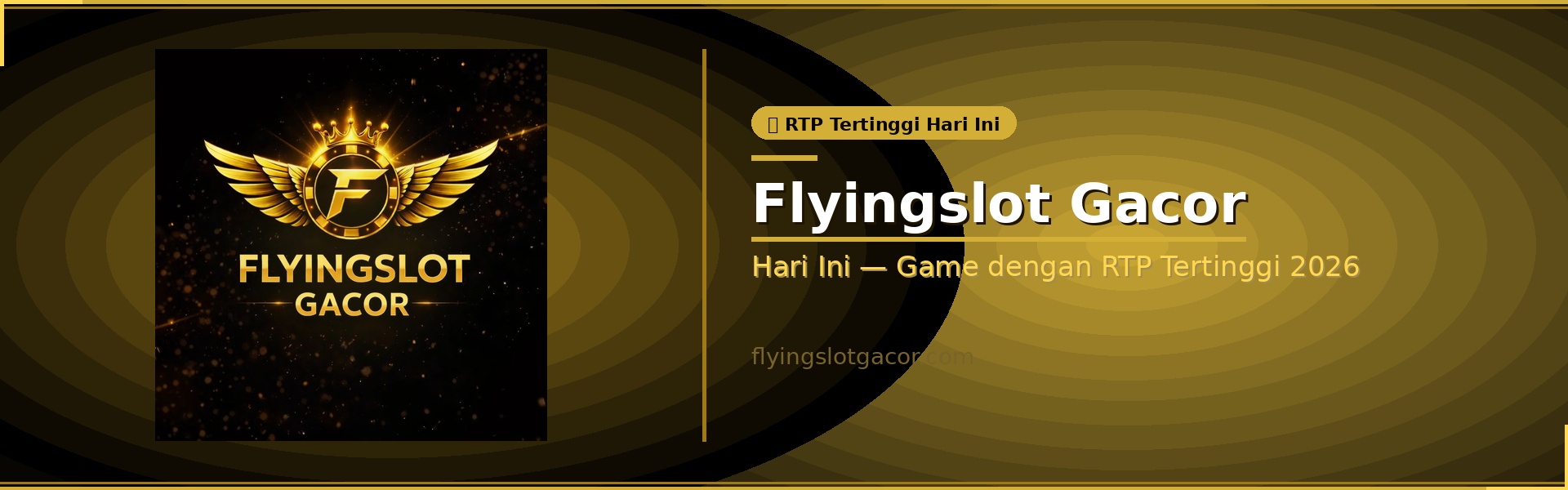 Flyingslot Gacor Hari Ini — Game dengan RTP Tertinggi 2026